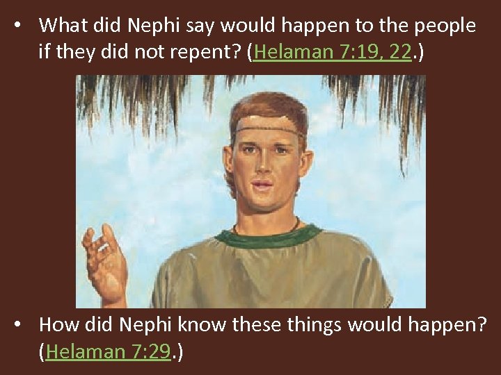  • What did Nephi say would happen to the people if they did