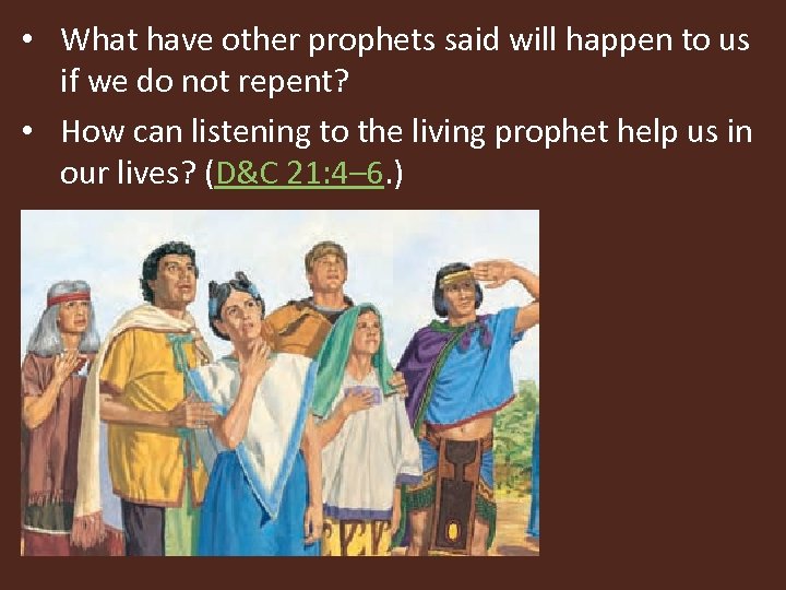  • What have other prophets said will happen to us if we do