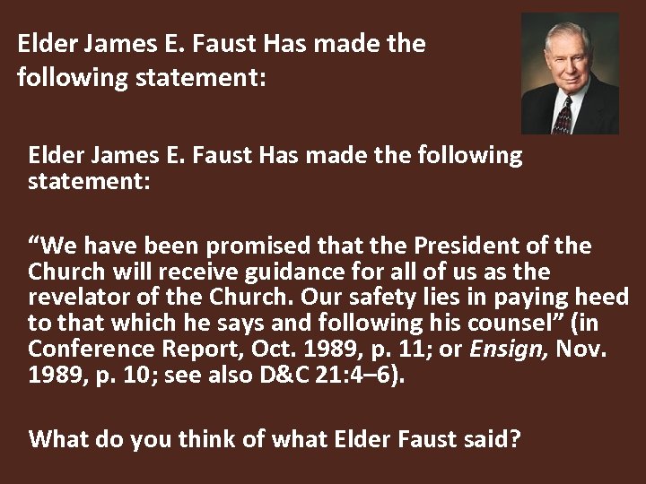 Elder James E. Faust Has made the following statement: “We have been promised that