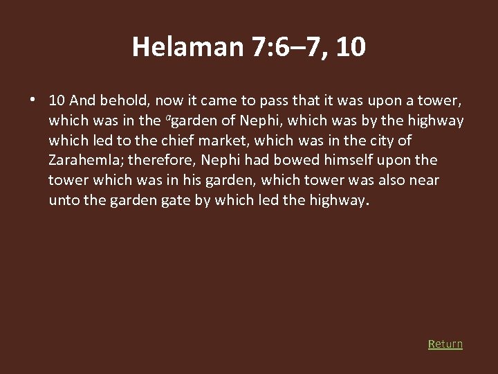 Helaman 7: 6– 7, 10 • 10 And behold, now it came to pass