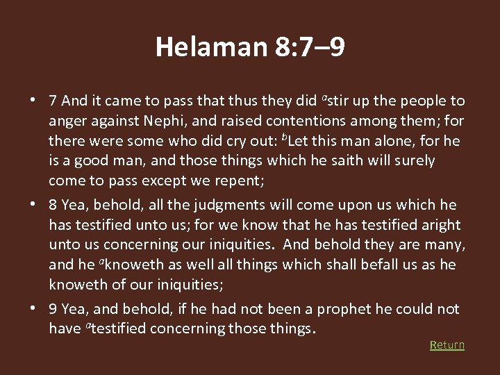 Helaman 8: 7– 9 • 7 And it came to pass that thus they