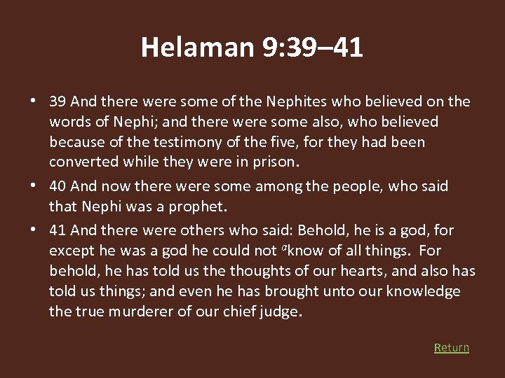 Helaman 9: 39– 41 • 39 And there were some of the Nephites who