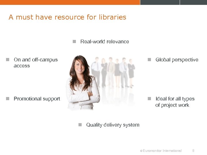 A must have resource for libraries n Real-world relevance n On and off-campus access