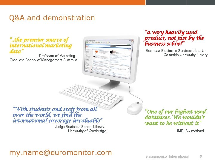 Q&A and demonstration “. . the premier source of international marketing data” Professor of