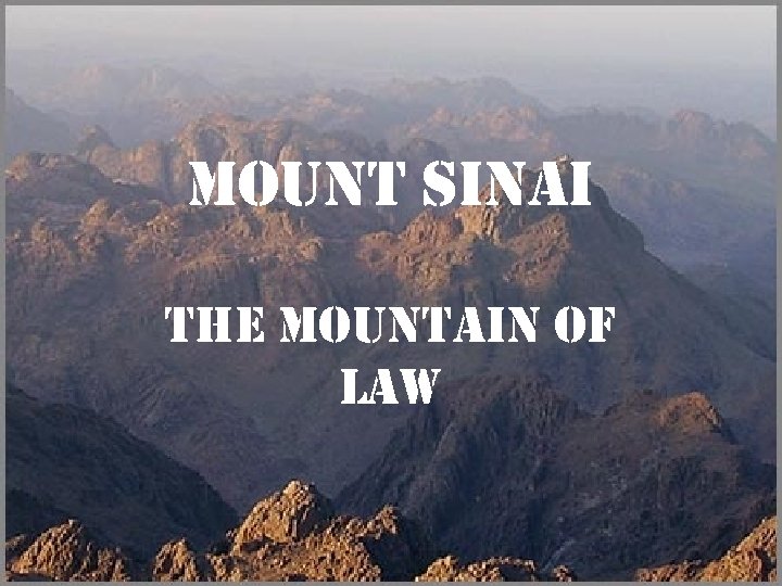 Mount sinai the Mountain of law 