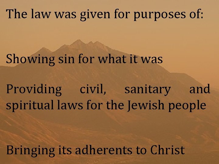 The law was given for purposes of: Showing sin for what it was Providing
