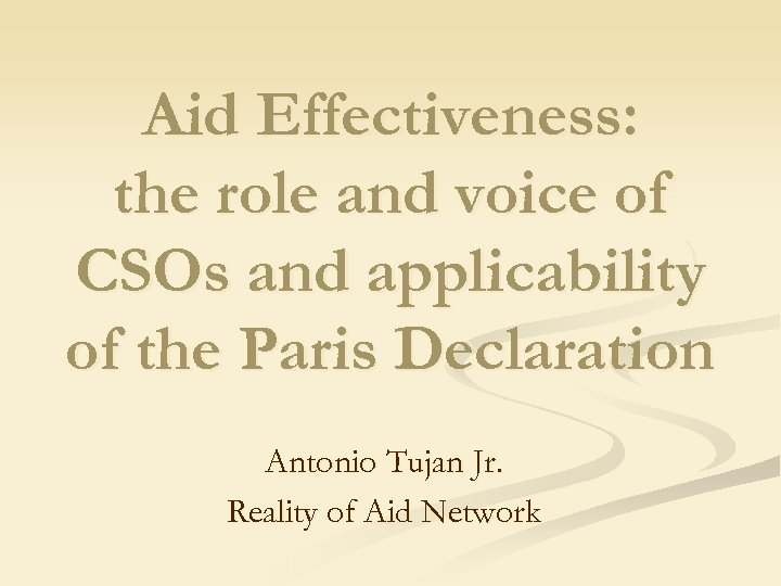 Aid Effectiveness: the role and voice of CSOs and applicability of the Paris Declaration