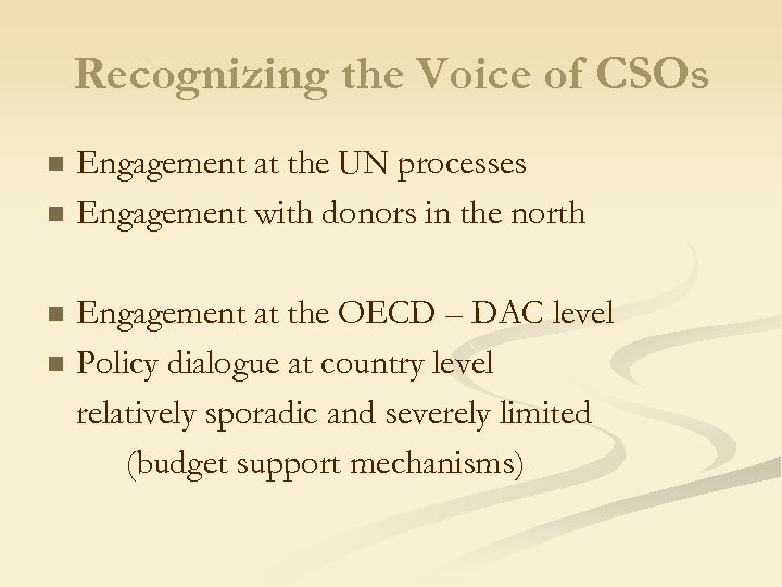 Recognizing the Voice of CSOs Engagement at the UN processes n Engagement with donors