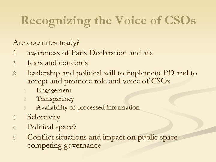 Recognizing the Voice of CSOs Are countries ready? 1 awareness of Paris Declaration and