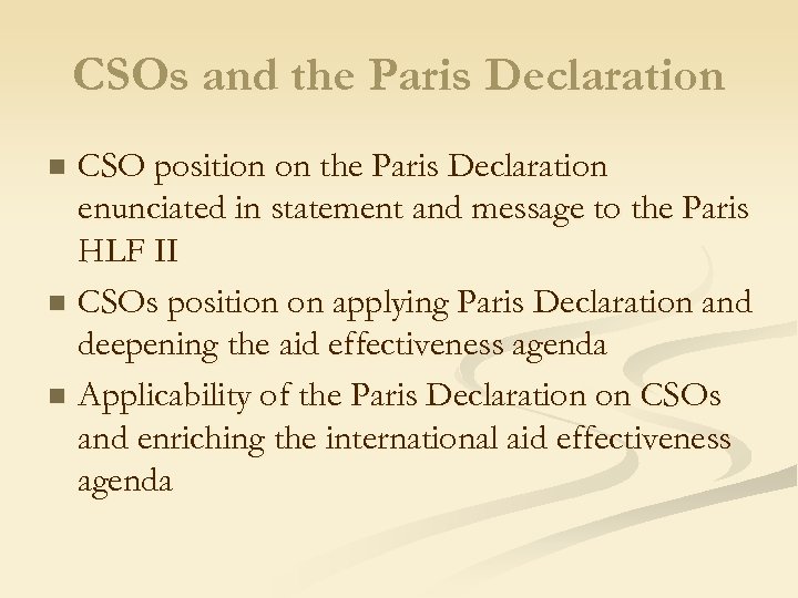CSOs and the Paris Declaration CSO position on the Paris Declaration enunciated in statement