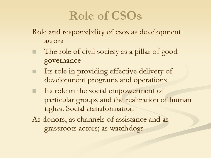 Role of CSOs Role and responsibility of csos as development actors n The role