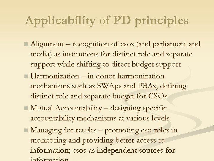 Applicability of PD principles Alignment – recognition of csos (and parliament and media) as