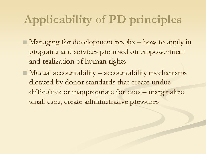 Applicability of PD principles Managing for development results – how to apply in programs