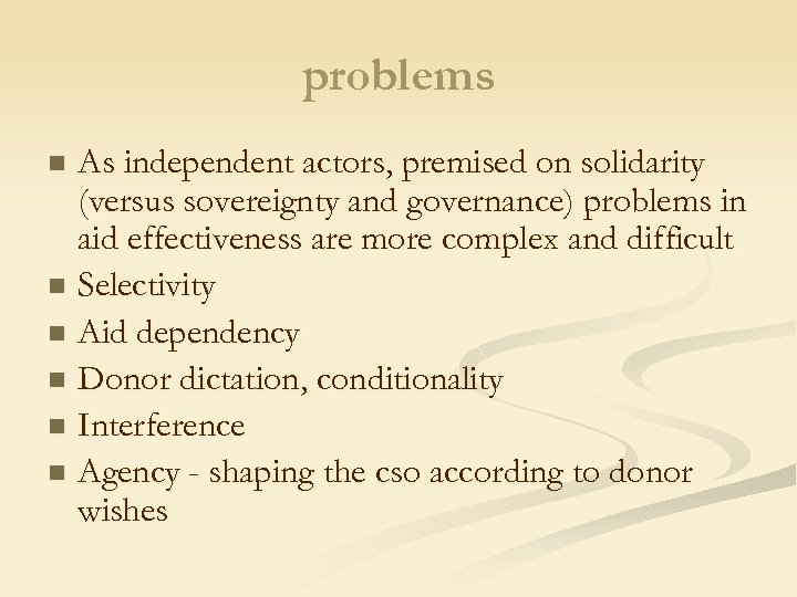 problems As independent actors, premised on solidarity (versus sovereignty and governance) problems in aid