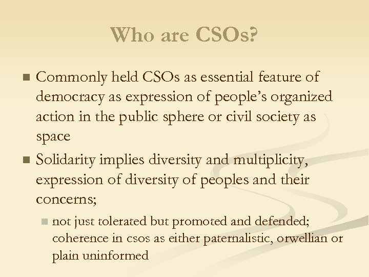 Who are CSOs? Commonly held CSOs as essential feature of democracy as expression of