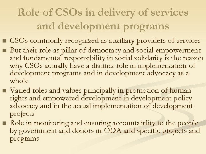 Role of CSOs in delivery of services and development programs n n CSOs commonly