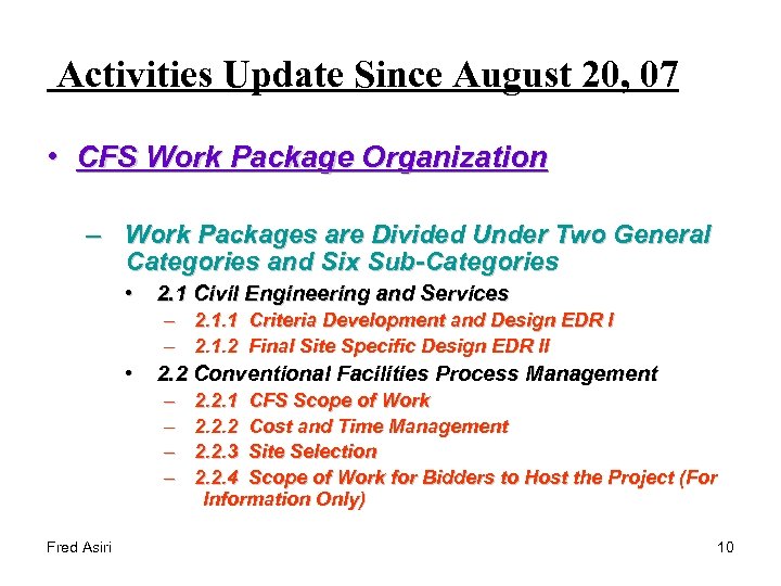 Activities Update Since August 20, 07 • CFS Work Package Organization – Work Packages