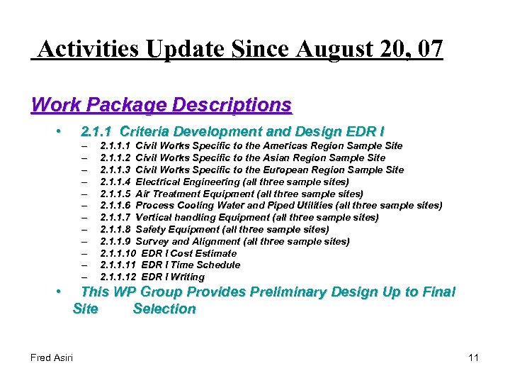 Activities Update Since August 20, 07 Work Package Descriptions • • 2. 1. 1
