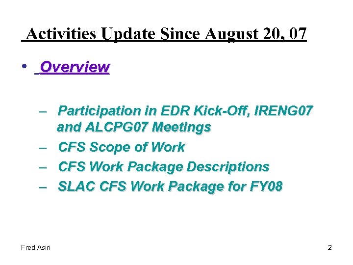 Activities Update Since August 20, 07 • Overview – Participation in EDR Kick-Off, IRENG