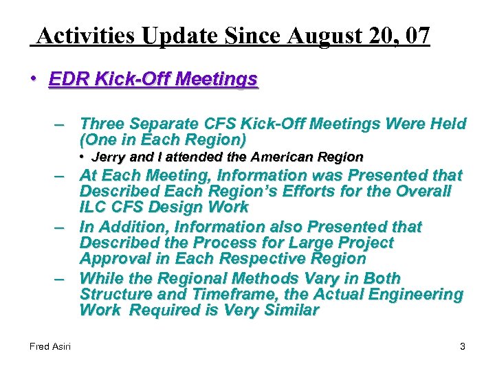Activities Update Since August 20, 07 • EDR Kick-Off Meetings – Three Separate CFS