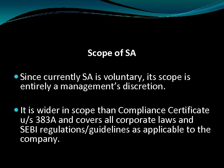 Scope of SA Since currently SA is voluntary, its scope is entirely a management’s