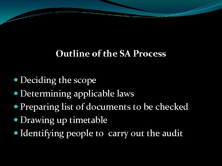 Outline of the SA Process Deciding the scope Determining applicable laws Preparing list of