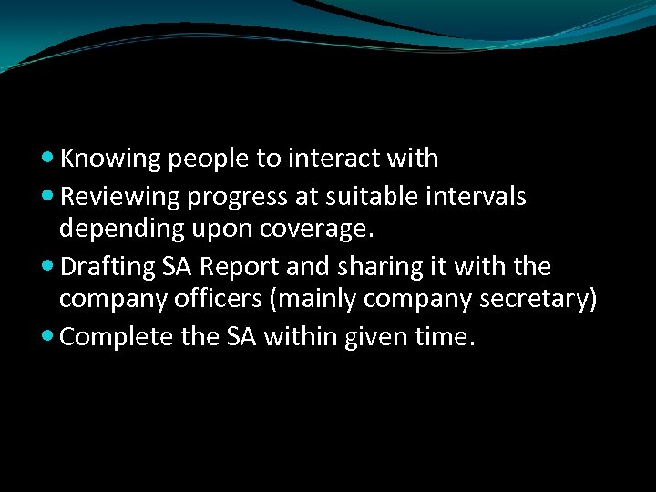  Knowing people to interact with Reviewing progress at suitable intervals depending upon coverage.