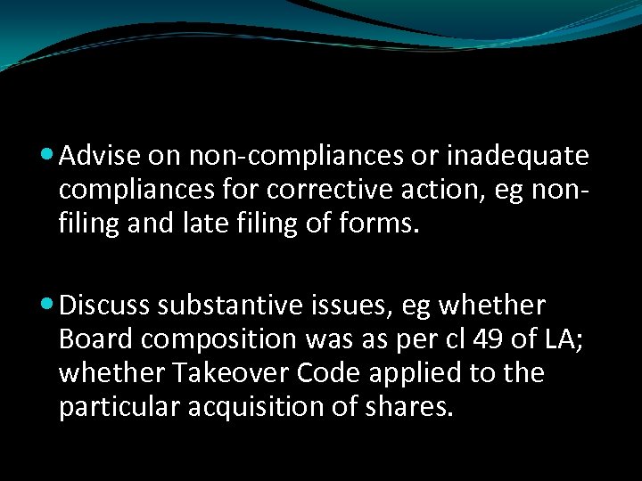  Advise on non-compliances or inadequate compliances for corrective action, eg nonfiling and late