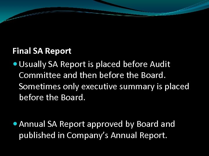 Final SA Report Usually SA Report is placed before Audit Committee and then before