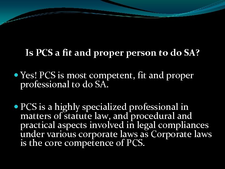 Is PCS a fit and proper person to do SA? Yes! PCS is most