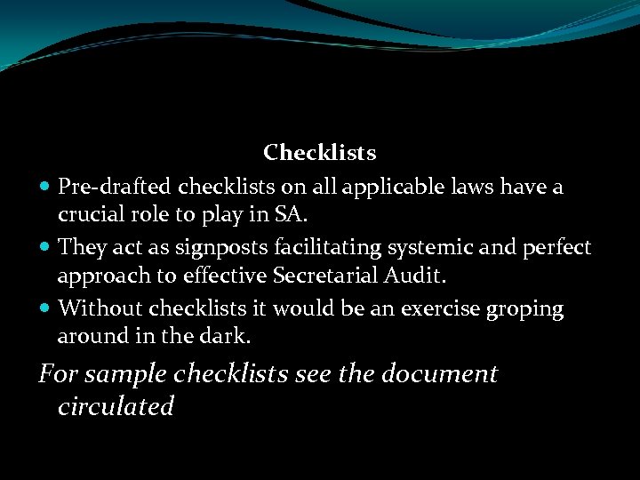 Checklists Pre-drafted checklists on all applicable laws have a crucial role to play in