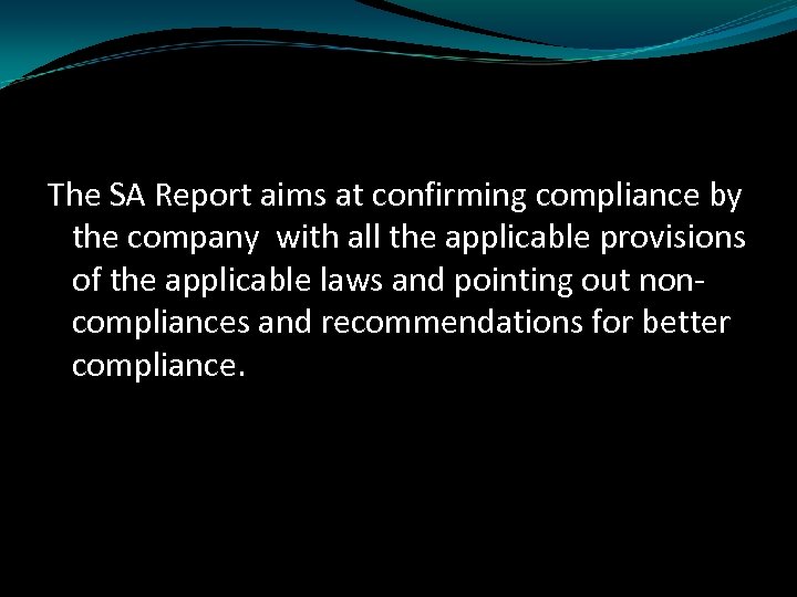 The SA Report aims at confirming compliance by the company with all the applicable