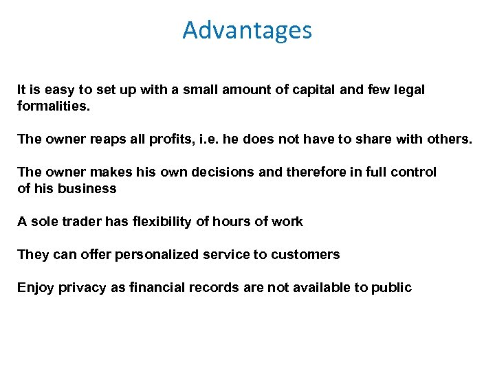 Advantages It is easy to set up with a small amount of capital and