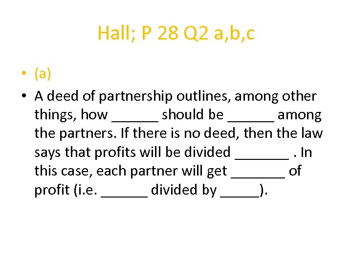 Hall; P 28 Q 2 a, b, c • (a) • A deed of