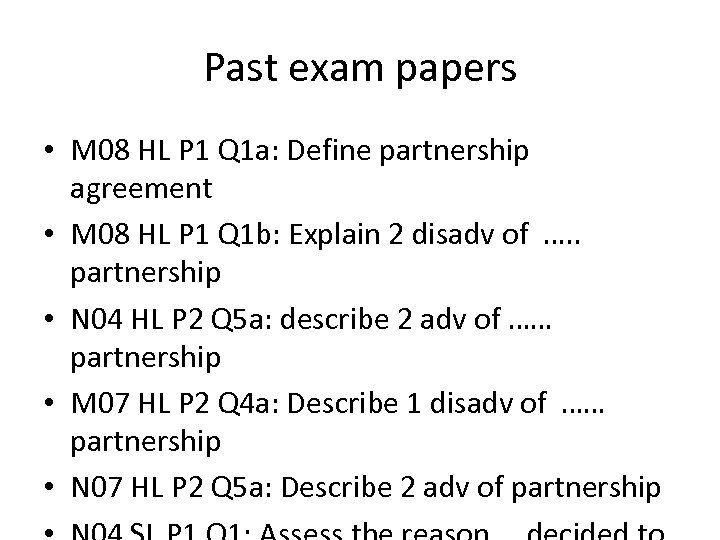 Past exam papers • M 08 HL P 1 Q 1 a: Define partnership