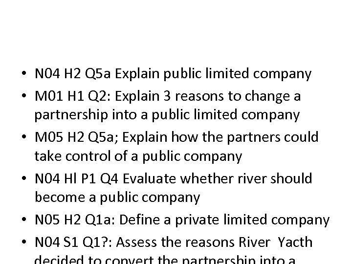  • N 04 H 2 Q 5 a Explain public limited company •