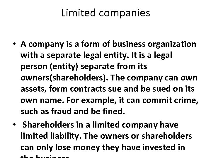 Limited companies • A company is a form of business organization with a separate