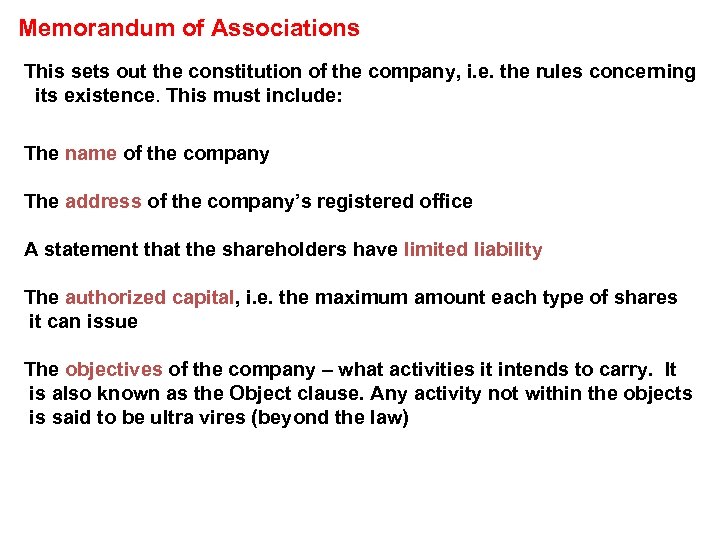 Memorandum of Associations This sets out the constitution of the company, i. e. the