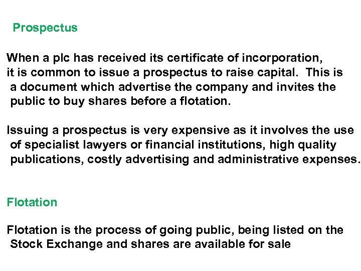 Prospectus When a plc has received its certificate of incorporation, it is common to