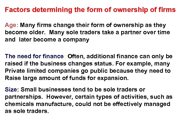 Factors determining the form of ownership of firms Age: Many firms change their form