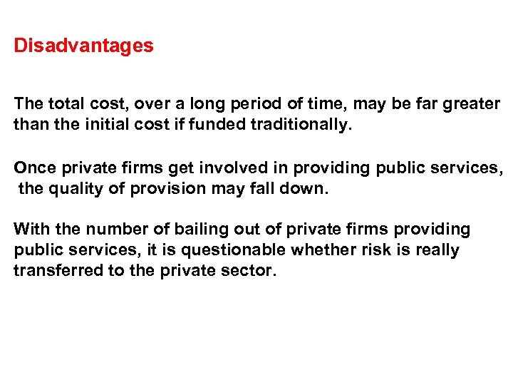 Disadvantages The total cost, over a long period of time, may be far greater