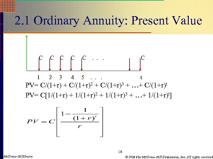 2. 1 Ordinary Annuity: Present Value C 1 C C 2 3 4 5