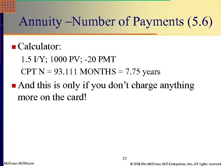 Annuity –Number of Payments (5. 6) n Calculator: 1. 5 I/Y; 1000 PV; -20