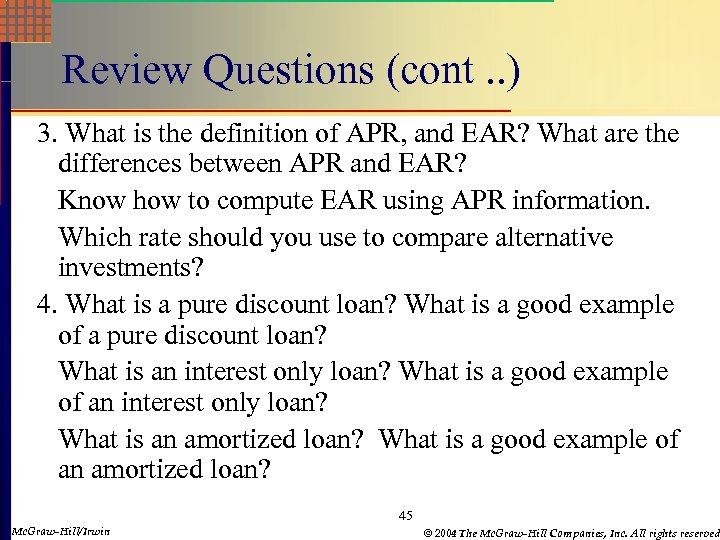 Review Questions (cont. . ) 3. What is the definition of APR, and EAR?