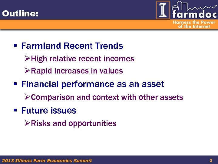 Outline: § Farmland Recent Trends ØHigh relative recent incomes ØRapid increases in values §