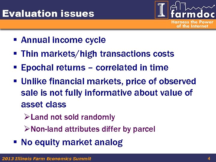 Evaluation issues § § Annual income cycle Thin markets/high transactions costs Epochal returns –