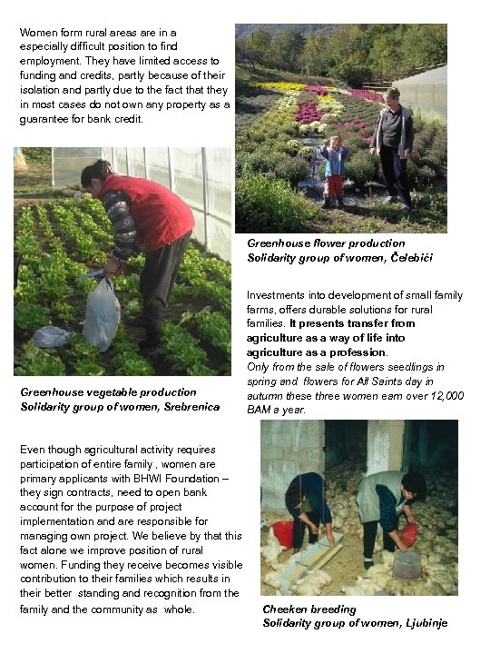 Women form rural areas are in a especially difficult position to find employment. They