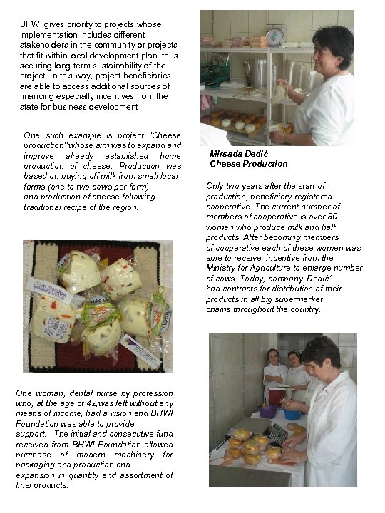 BHWI gives priority to projects whose implementation includes different stakeholders in the community or