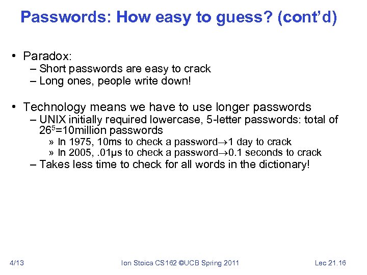 Passwords: How easy to guess? (cont’d) • Paradox: – Short passwords are easy to
