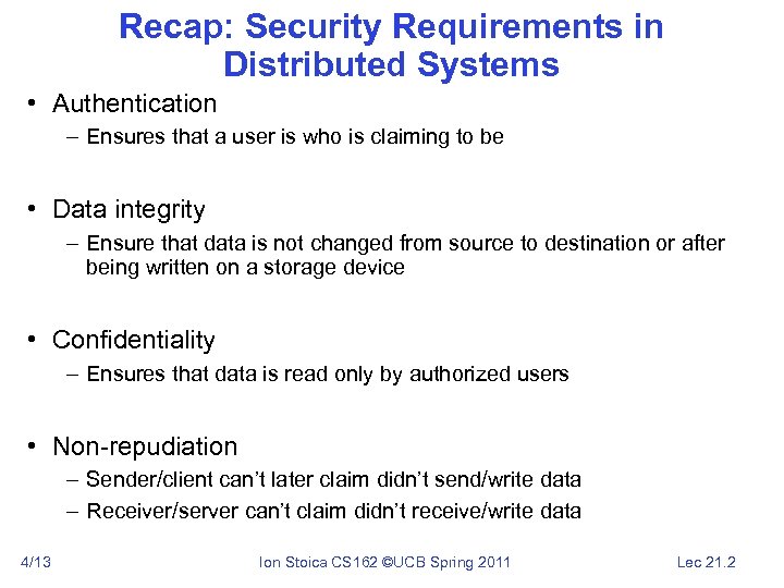 Recap: Security Requirements in Distributed Systems • Authentication – Ensures that a user is